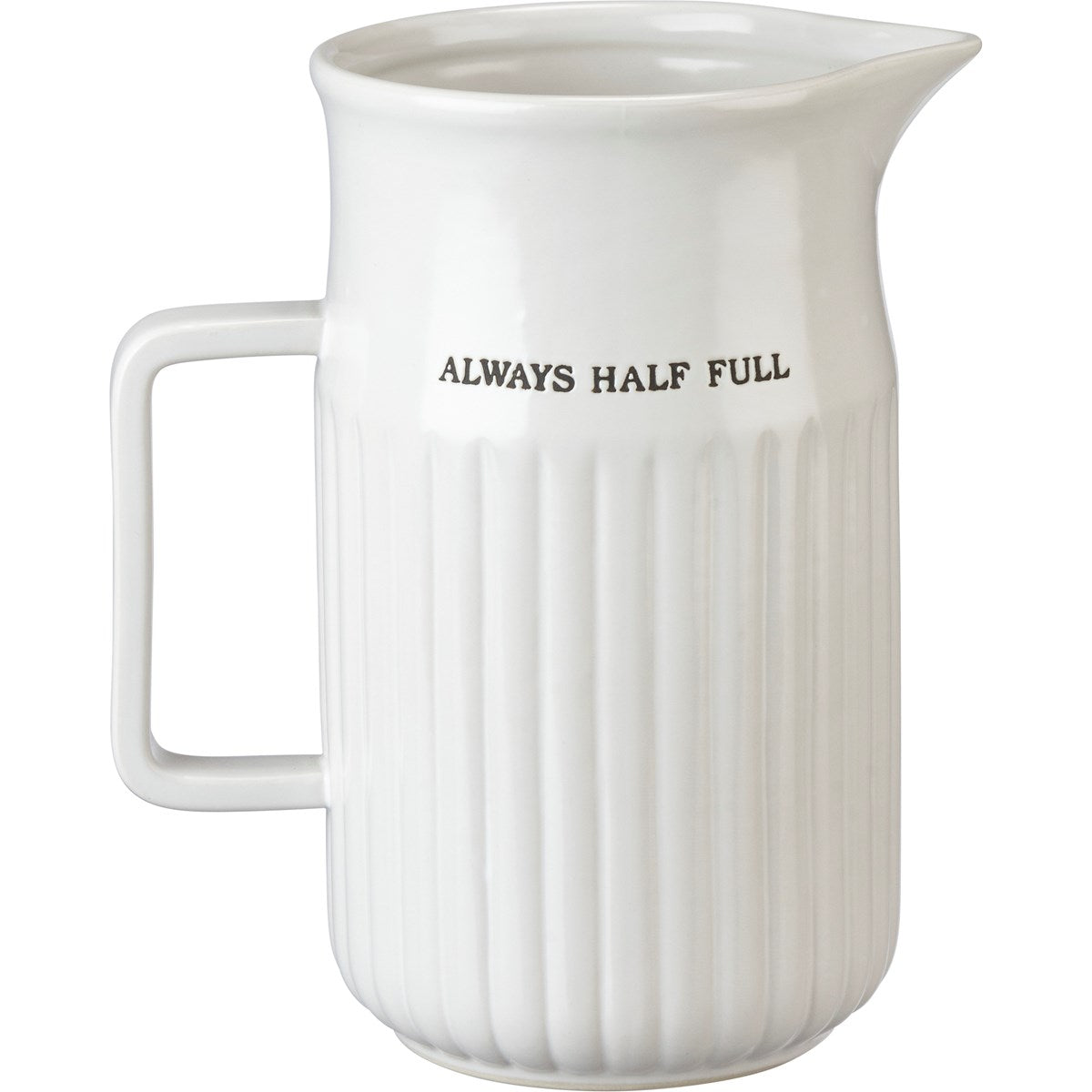 "ALWAYS HALF FULL" LARGE STONEWARE PITCHER