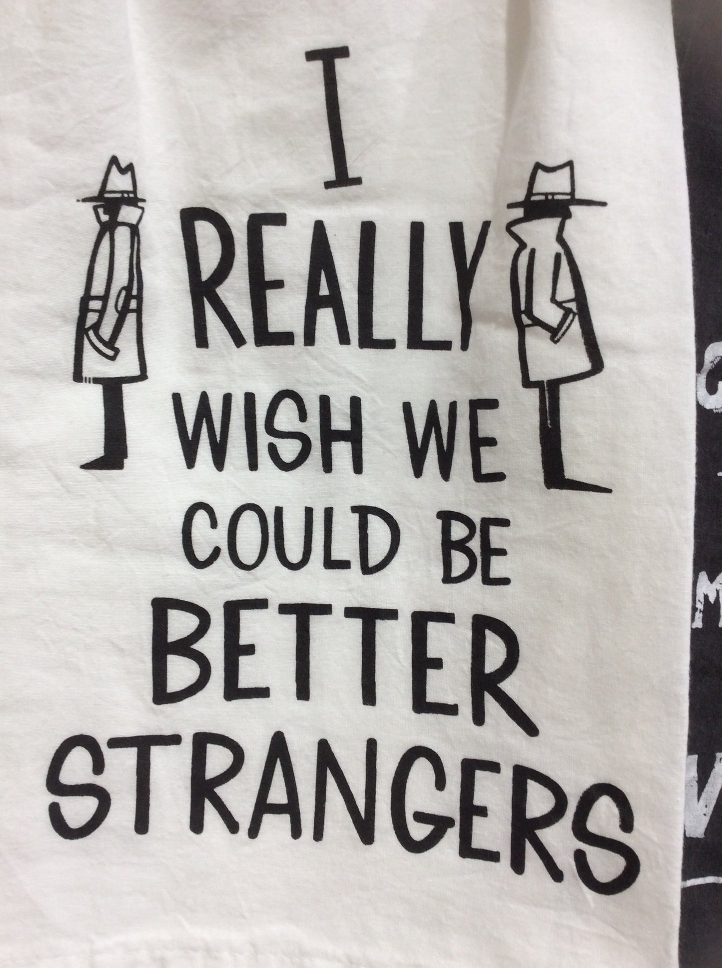 "BETTER STRANGERS" DISH TOWEL