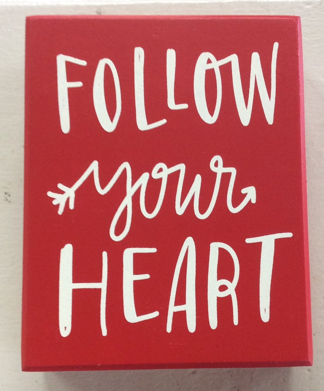 "Follow Your Heart" Box Sign
