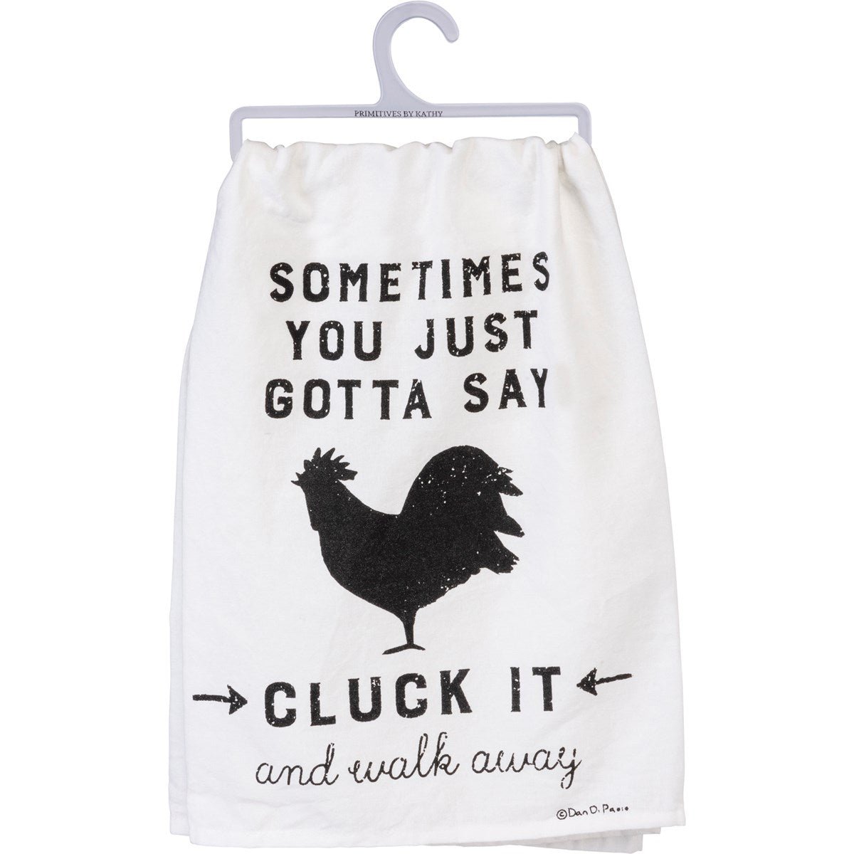 "SOMETIMES YOU JUST GOTTA SAY CLUCK IT " DISH TOWEL