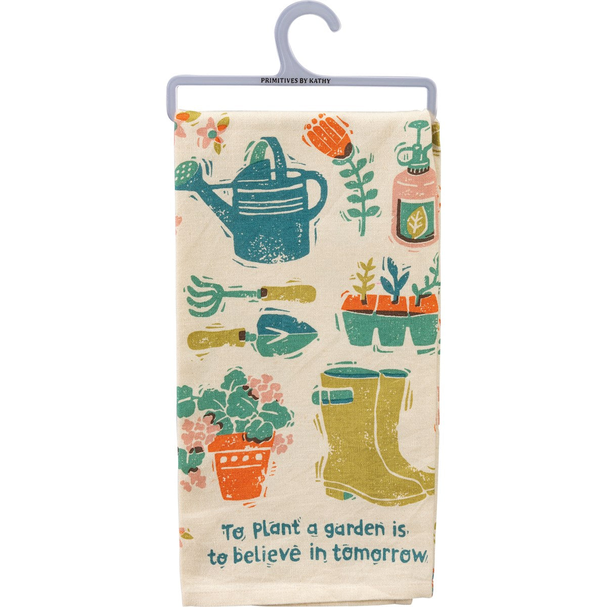 "TO PLANT A GARDEN IS TO BELIEVE IN TOMORROW" DISH TOWEL