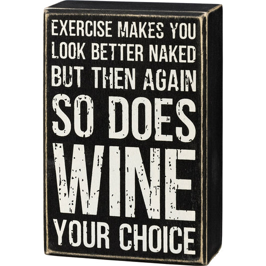 "EXERCISE MAKES YOU LOOK BETTER" BOX SIGN
