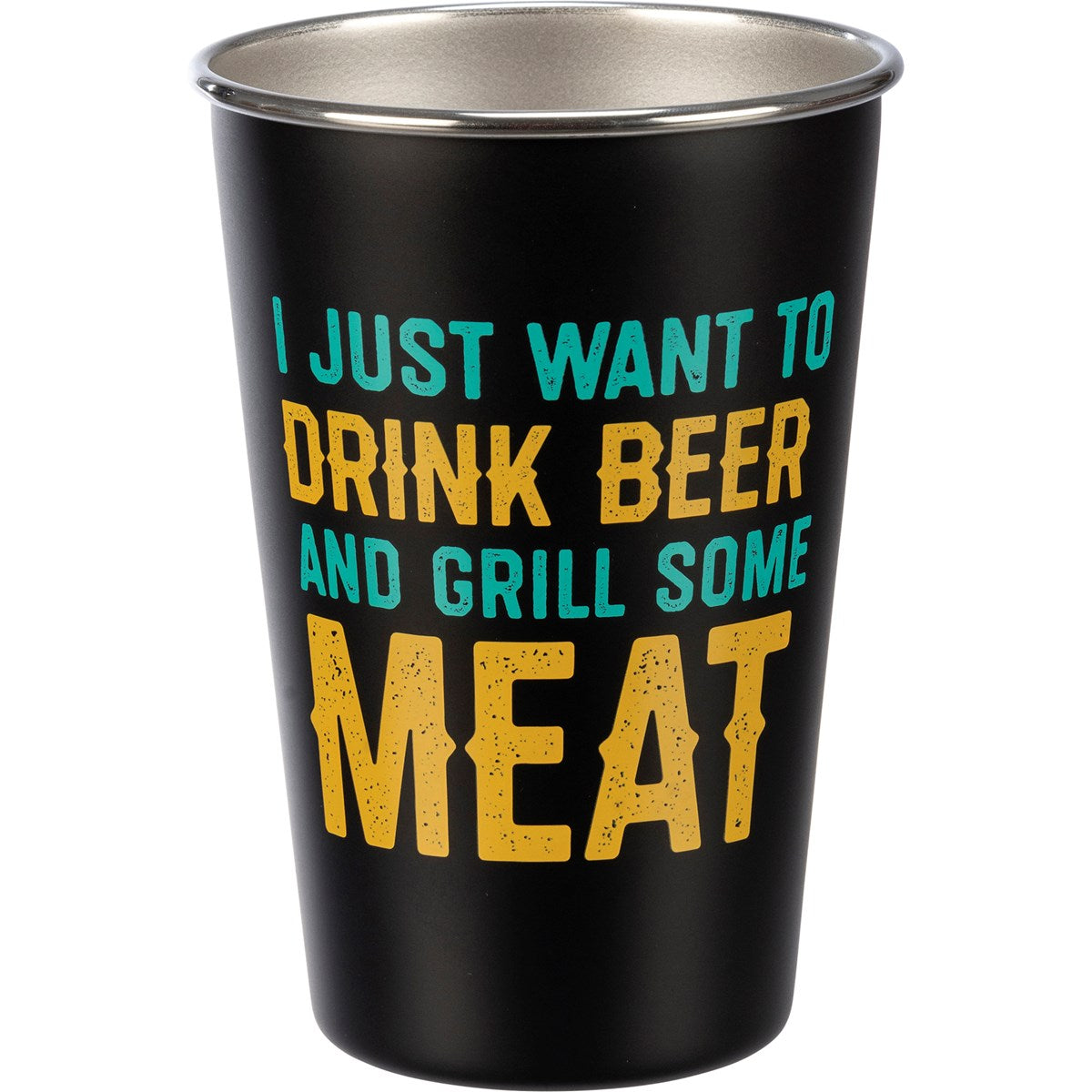 "I JUST WANT TO DRINK BEER AND GRILL SOME MEAT" BEER PINT GLASS
