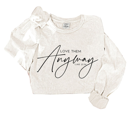 "LOVE THEM ANYWAY" LONG SLEEVE MINERAL WASHED GRAPHIC TOP - CREAM
