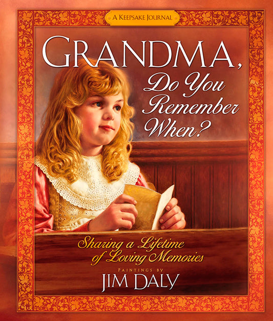 GRANDMA, DO YOU REMEMBER WHEN? A KEEPSAKE JOURNAL