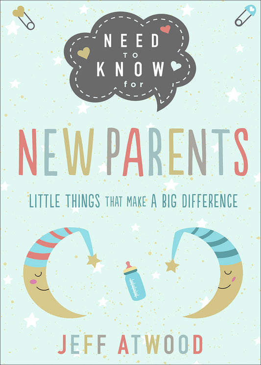 NEED TO KNOW FOR NEW PARENTS, A LIFE LESSON BOOK