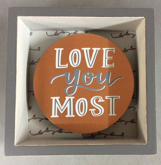 "LOVE YOU MOST" BOX SIGN