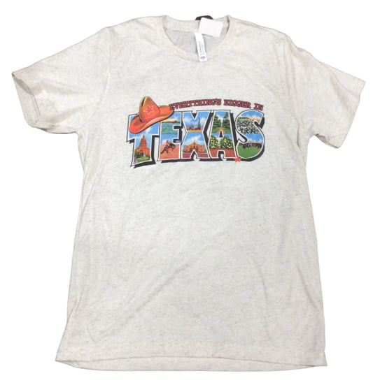 Everything's Bigger in Texas Tee Shirt - OATMEAL