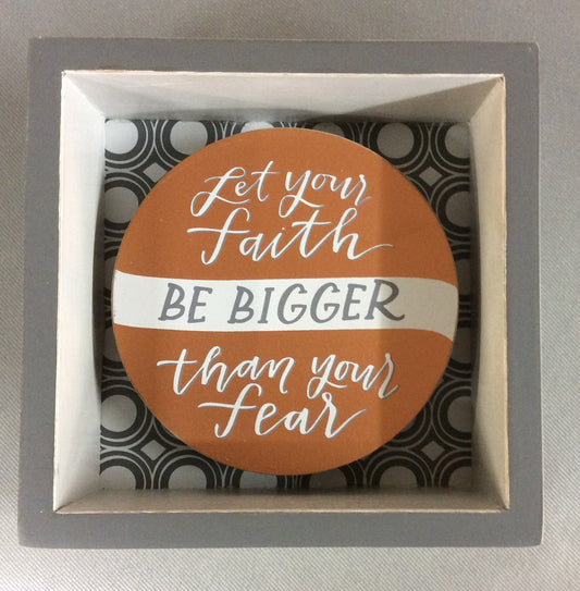 "LET YOUR FAITH BE BIGGER" BOX SIGN